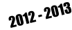 2012 - 2013
