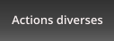 Actions diverses